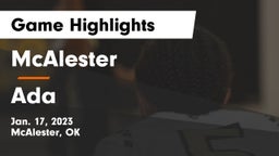 McAlester  vs Ada  Game Highlights - Jan. 17, 2023
