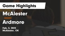 McAlester  vs Ardmore  Game Highlights - Feb. 3, 2023