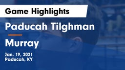 Paducah Tilghman  vs Murray  Game Highlights - Jan. 19, 2021