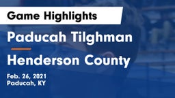 Paducah Tilghman  vs Henderson County  Game Highlights - Feb. 26, 2021