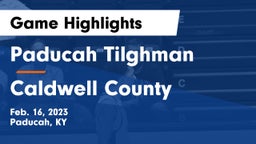 Paducah Tilghman  vs Caldwell County  Game Highlights - Feb. 16, 2023