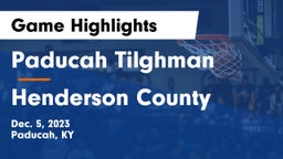 Paducah Tilghman  vs Henderson County  Game Highlights - Dec. 5, 2023