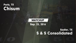 Matchup: Chisum  vs. S & S Consolidated  2016