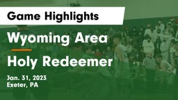 Wyoming Area  vs Holy Redeemer  Game Highlights - Jan. 31, 2023