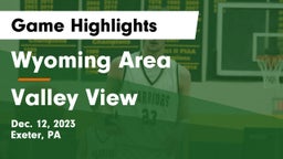 Wyoming Area  vs Valley View  Game Highlights - Dec. 12, 2023