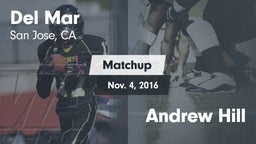 Matchup: Del Mar  vs. Andrew Hill 2016