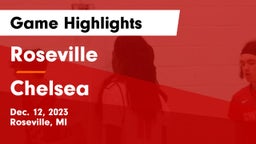 Roseville  vs Chelsea  Game Highlights - Dec. 12, 2023