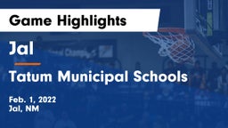 Jal  vs Tatum Municipal Schools Game Highlights - Feb. 1, 2022