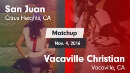 Matchup: San Juan  vs. Vacaville Christian  2016