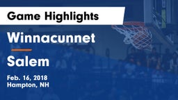 Winnacunnet  vs Salem  Game Highlights - Feb. 16, 2018