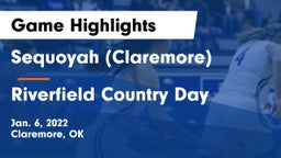 Sequoyah (Claremore)  vs Riverfield Country Day Game Highlights - Jan. 6, 2022