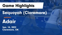 Sequoyah (Claremore)  vs Adair  Game Highlights - Jan. 14, 2022