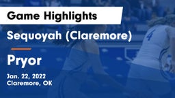 Sequoyah (Claremore)  vs Pryor  Game Highlights - Jan. 22, 2022