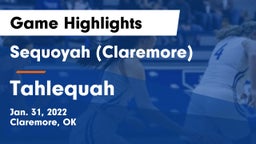 Sequoyah (Claremore)  vs Tahlequah  Game Highlights - Jan. 31, 2022
