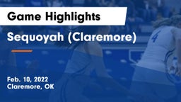Sequoyah (Claremore)  Game Highlights - Feb. 10, 2022