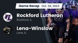Recap: Rockford Lutheran  vs. Lena-Winslow  2023