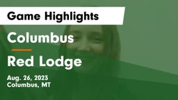 Columbus  vs Red Lodge  Game Highlights - Aug. 26, 2023