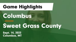 Columbus  vs Sweet Grass County  Game Highlights - Sept. 14, 2023