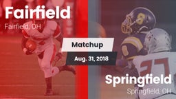 Matchup: Fairfield High, OH vs. Springfield  2018