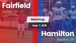 Matchup: Fairfield High, OH vs. Hamilton  2018