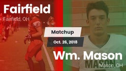 Matchup: Fairfield High, OH vs. Wm. Mason  2018