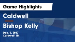 Caldwell  vs Bishop Kelly  Game Highlights - Dec. 5, 2017