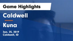 Caldwell  vs Kuna  Game Highlights - Jan. 25, 2019