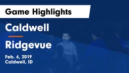 Caldwell  vs Ridgevue Game Highlights - Feb. 6, 2019