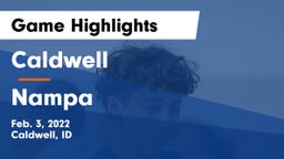 Caldwell  vs Nampa  Game Highlights - Feb. 3, 2022