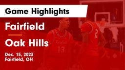 Fairfield  vs Oak Hills  Game Highlights - Dec. 15, 2023