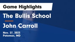 The Bullis School vs John Carroll  Game Highlights - Nov. 27, 2023