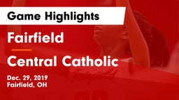 Fairfield  vs Central Catholic  Game Highlights - Dec. 29, 2019