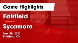 Fairfield  vs Sycamore  Game Highlights - Jan. 30, 2021