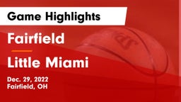 Fairfield  vs Little Miami  Game Highlights - Dec. 29, 2022