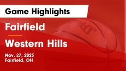 Fairfield  vs Western Hills  Game Highlights - Nov. 27, 2023