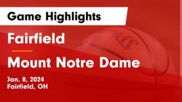 Fairfield  vs Mount Notre Dame  Game Highlights - Jan. 8, 2024