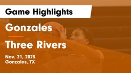 Gonzales  vs Three Rivers  Game Highlights - Nov. 21, 2023
