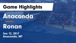 Anaconda  vs Ronan Game Highlights - Jan 12, 2017