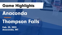 Anaconda  vs Thompson Falls  Game Highlights - Feb. 25, 2023