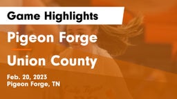Pigeon Forge  vs Union County  Game Highlights - Feb. 20, 2023