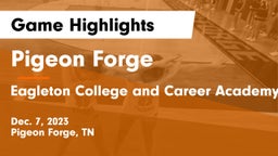 Pigeon Forge  vs  Eagleton College and Career Academy Game Highlights - Dec. 7, 2023
