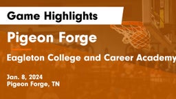 Pigeon Forge  vs  Eagleton College and Career Academy Game Highlights - Jan. 8, 2024