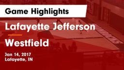 Lafayette Jefferson  vs Westfield  Game Highlights - Jan 14, 2017