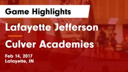 Lafayette Jefferson  vs Culver Academies Game Highlights - Feb 14, 2017