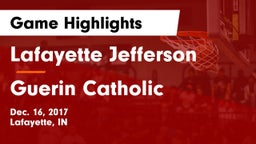 Lafayette Jefferson  vs Guerin Catholic  Game Highlights - Dec. 16, 2017
