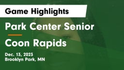 Park Center Senior  vs Coon Rapids  Game Highlights - Dec. 13, 2023