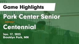 Park Center Senior  vs Centennial  Game Highlights - Jan. 17, 2023