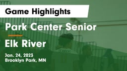 Park Center Senior  vs Elk River  Game Highlights - Jan. 24, 2023