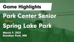 Park Center Senior  vs Spring Lake Park  Game Highlights - March 9, 2023