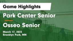 Park Center Senior  vs Osseo Senior  Game Highlights - March 17, 2023